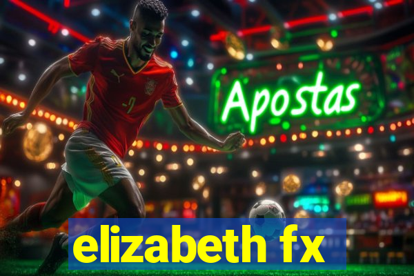 elizabeth fx